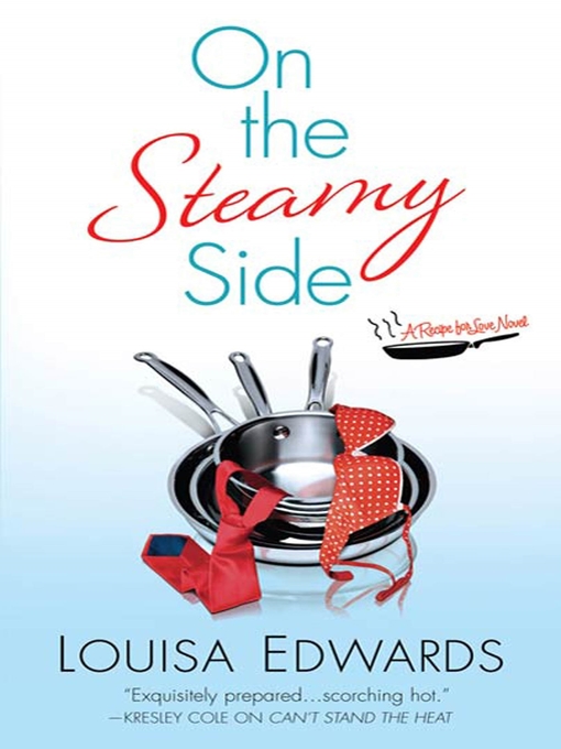 Title details for On the Steamy Side by Louisa Edwards - Wait list